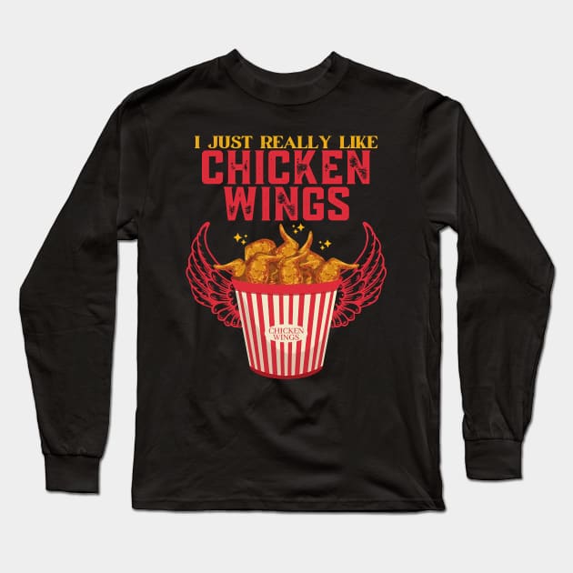 I Just Really Like Chicken Wings. Long Sleeve T-Shirt by Quintyne95